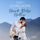 Going Home to Hawk Ridge Hollow: Sweet Small Town Happily Ever After Audiobook