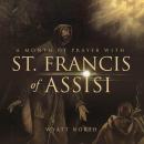 A Month of Prayer with St. Francis of Assisi Audiobook