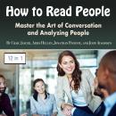 How to Read People: Master the Art of Conversation and Analyzing People Audiobook