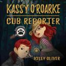 Kassy O'Roarke, Cub Reporter: Pet Detective Mysteries Book One Audiobook