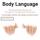 Body Language: Reading People’s Minds and Thoughts by Using Subtle Techniques Audiobook