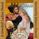 Her Ebony: A Jeweled Ladies Novel Audiobook