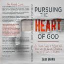 Pursuing the Heart of God: An honest look at the gospel, discipleship, and the Church in America Audiobook