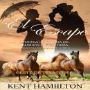 El Escape: El Escape La Serie del Rancho Martin: Libro 3 Una Novela del Viejo Oeste-Spanish Edition Audiobook
