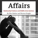 Affairs: Relationship Problems and Midlife Crisis Solutions Audiobook