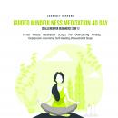Guided Mindfulness Meditation 40 Day Challenge For Beginners (2 in 1): 10-60 Minute Meditation Scrip Audiobook