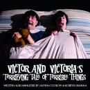 Victor and Victoria's Terrifying Tale of Terrible Things Audiobook