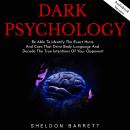 Dark Psychology: Be Able To Identify The Exact Hints And Cues That Drive Body Language And Decode Th Audiobook