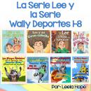 La Serie Lee y la Serie Wally Deportes Serie 1-8: Cuentos cortos para niños,libro infantil español Audiobook