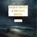 Jacques Montus & The Giant Oyster Audiobook