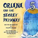 Oriana and the Secret Pathway Audiobook