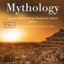 Mythology: Egyptian and Scandivian Myths from Ancient History Audiobook