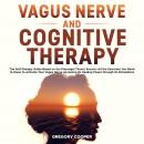 Vagus Nerve and Cognitive Therapy: The Self-Therapy Guide Based on the Polyvagal Theory Secrets: All Audiobook