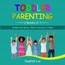 Toddler Parenting: 2 Books in 1 - Toddler Discipline, Potty Training in 3 Days Audiobook
