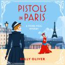 Pistols in Paris: A Fiona Figg Mystery Book Two Audiobook