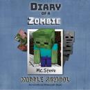 Diary Of A Zombie Book 1 - Middle School: An Unofficial Minecraft Book Audiobook