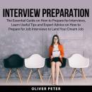 Interview Preparation: The Essential Guide on How to Prepare for Interviews, Learn Useful Tips and E Audiobook