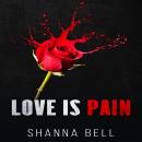 Love is Pain: a dark romance Audiobook