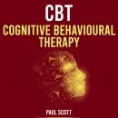 CBT Cognitive Behavioural Therapy: Using and applying CBT. Cognitive Behavioural Therapy Made Simple Audiobook