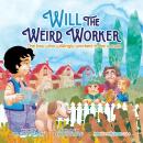 Will the Weird Worker: The boy who willingly worked to be a man. Audiobook