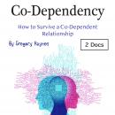 Co-Dependency: How to Survive a Co-Dependent Relationship Audiobook