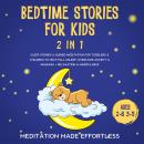 Bedtime Stories For Kids (2 in 1): Sleep Stories & Guided Meditation For Toddlers & Children To Help Audiobook