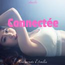 [French] - Connectée: Romance 1/5 Sexy 4/5 Violence 4/5 Audiobook