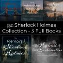Sherlock Holmes Collection - 5 Full Audiobooks: Unabridged Audiobooks of A Study in Scarlet, The Adventures of Sherlock Holmes, The Sign of the Four, The Memoirs of Sherlock Holmes, and The Hound of the Baskervilles