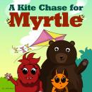 A Kite Chase for Myrtle Audiobook