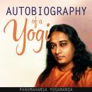 Autobiography of a Yogi (Unabridged) Audiobook
