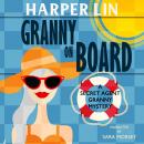 Granny on Board: Book 7 of the Secret Agent Granny Mysteries Audiobook