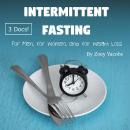 Intermittent Fasting: For Men, for Women, and for Weight Loss Audiobook