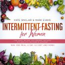 Intermittent Fasting for Women: Lose Weight, Balance Your Hormones, and Boost Anti-Aging With the Po Audiobook