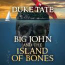 Big John and the Island of Bones Audiobook
