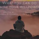 What You Can Do With Your Will Power Audiobook