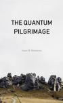 The Quantum Pilgrimage: An Existential Quest to the Quantum Self Audiobook