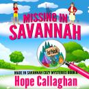 Missing in Savannah: A Made in Savannah Mystery Audiobook Audiobook