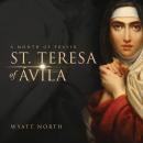 St.Teresa of Ávila A Month of Prayer Audiobook