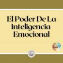 El Poder De La Inteligencia Emocional, Libroteka 