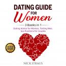 Dating Guide for Women: 3 Books in 1: Dating Advice for Women, Texting Men, Sex Positions for Couple Audiobook