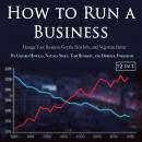 How to Run a Business: Manage Your Business, Get the Best Jobs, and Negotiate Better Audiobook