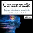 [Portuguese] - Como se concentrar: Soluções e técnicas de neurociência Audiobook