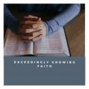 Exceedingly Growing Faith Audiobook