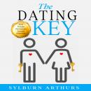 The Dating Key: Secret Principles That Guarantee Successful Relationships Audiobook