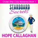 Starboard Secrets: A Cruise Ship Cozy Mystery Audiobook