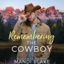 Remembering the Cowboy: A Contemporary Christian Romance Audiobook