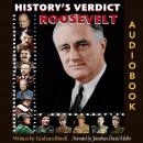 ROOSEVELT: Uncompromising idealist or ruthless pragmatist? Audiobook