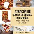 Atracón de comida de Comida En español/Binge eating food in Spanish (Spanish Edition) Audiobook