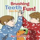 Brushing Teeth Can Be Fun: A Book on Tooth Brushing, Ann Sequeira