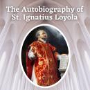The Autobiography of St. Ignatius Loyola Audiobook